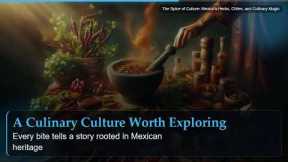 The Spice of Culture: Mexico's Herbs, Chiles, and Culinary Magic