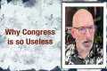 Why Congress is so Useless