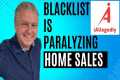 The Blacklist is Paralyzing Home Sales