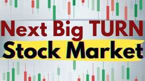 Next BIG TURN In The Stock Market