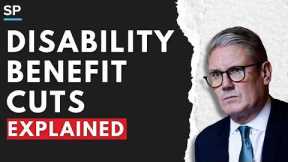 Labour’s Disability Benefit Cuts: What You Need to Know in 7 Minutes