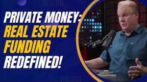 Real Estate Funding Redefined: Jay Conner on the Impact of Private Money