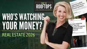 Who’s Watching Your Money? | The Real Estate Costs & Risks Consumers Need to Know