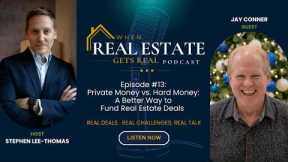 Private Money vs. Hard Money: A Better Way to Fund Real Estate Deals with Jay Conner