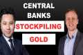Why Central Banks Are Buying Gold