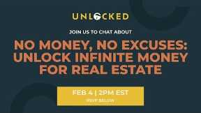 No Money, No Excuses: Unlock Infinite Money for Real Estate
