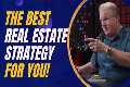 The Best Real Estate Strategy for