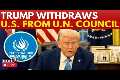 LIVE | Trump Withdraws US From United 